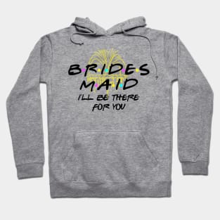 The One With The Bridesmaid Hoodie